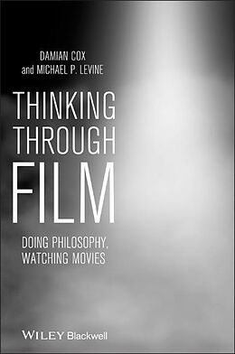 Couverture cartonnée Thinking Through Film de Damian Cox, Michael Levine