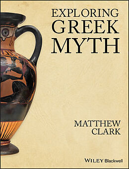 Kartonierter Einband Exploring Greek Myth von Matthew Clark