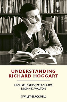 Couverture cartonnée Understanding Richard Hoggart de Michael Bailey, Ben Clarke, John K. Walton