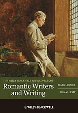 Livre Relié The Wiley-Blackwell Encyclopedia of Romantic Writers and Writing de Dana L. Tait, Mark Lussier