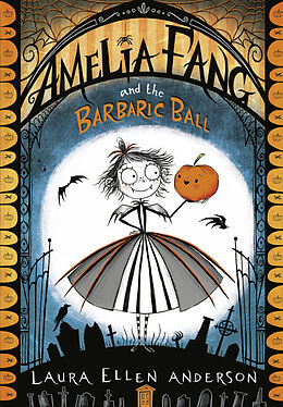 Poche format B Amelia Fang and the Barbaric Ball de Laura Ellen Anderson