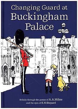 Fester Einband Winnie-the-Pooh: Changing Guard at Buckingham Palace von A. A. Milne