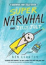 Kartonierter Einband Super Narwhal and Jelly Jolt von Clanton Ben