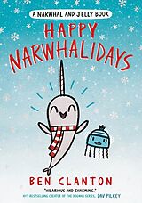 Couverture cartonnée HAPPY NARWHALIDAYS de Ben Clanton