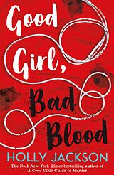eBook (epub) Good Girl, Bad Blood - The Sunday Times bestseller and sequel to A Good Girl's Guide to Murder de Holly Jackson