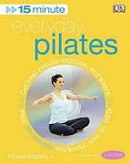 Broché 15-Minute Everyday Pilates de Alycea Ungaro