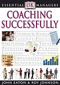E-Book (epub) Coaching Successfully von Andy Bruce, John Eaton, Roy Johnson