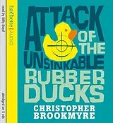 Audio CD (CD/SACD) Attack Of The Unsinkable Rubber Ducks von Christopher Brookmyre