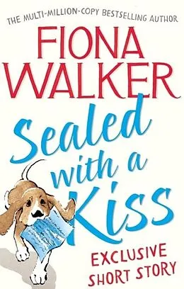 E-Book (epub) Sealed with a Kiss: Exclusive Short Story von Fiona Walker