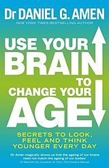 eBook (epub) Use Your Brain to Change Your Age de Daniel G. Amen