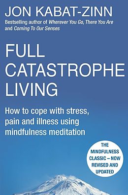 E-Book (epub) Full Catastrophe Living, Revised Edition von Jon Kabat-Zinn