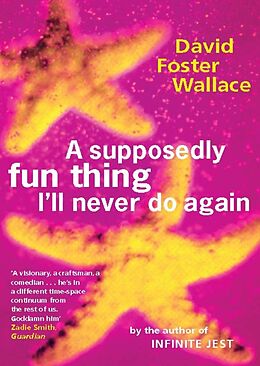 E-Book (epub) Supposedly Fun Thing I'll Never Do Again von David Foster Wallace