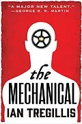 E-Book (epub) Mechanical von Ian Tregillis