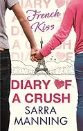 E-Book (epub) Diary of a Crush: French Kiss von Sarra Manning