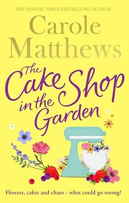 E-Book (epub) The Cake Shop in the Garden von Carole Matthews