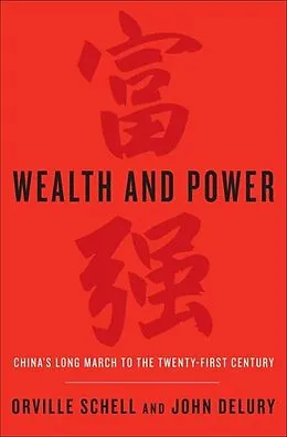E-Book (epub) Wealth and Power von Orville Schell, John Delury