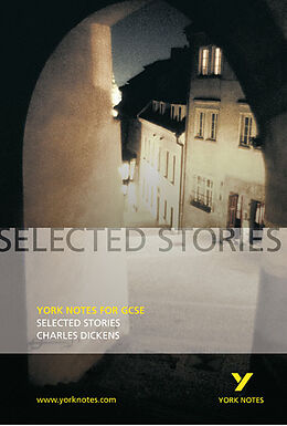 Kartonierter Einband Selected Stories of Charles Dickens: York Notes for GCSE von Charles Dickens