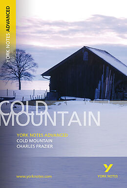 Kartonierter Einband Cold Mountain: York Notes Advanced everything you need to catch up, study and prepare for and 2023 and 2024 exams and assessments von Charles Frazier