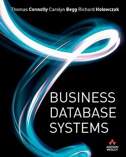 E-Book (pdf) Business Database Systems von Thomas Connolly, Richard Holowczak, Carolyn Begg