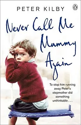 E-Book (epub) Never Call Me Mummy Again von Peter Kilby