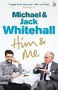 Kartonierter Einband Him & Me von Jack Whitehall, Michael Whitehall