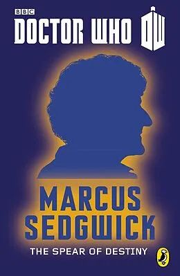 E-Book (epub) Doctor Who: The Spear of Destiny von Marcus Sedgwick