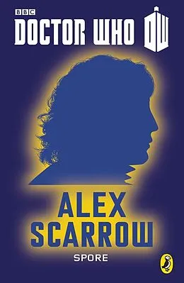 E-Book (epub) Doctor Who: Spore von Alex Scarrow
