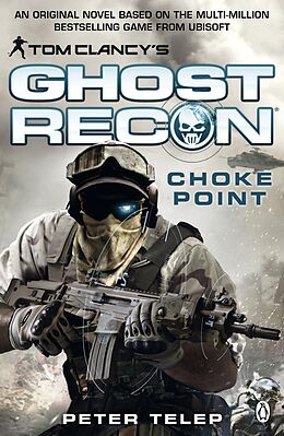 E-Book (epub) Tom Clancy's Ghost Recon: Choke Point von Peter Telep
