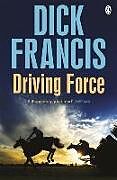 Couverture cartonnée Driving Force de Dick Francis
