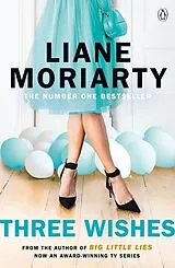 Kartonierter Einband Three Wishes von Liane Moriarty