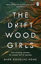Kartonierter Einband The Driftwood Girls von Douglas-Home Mark