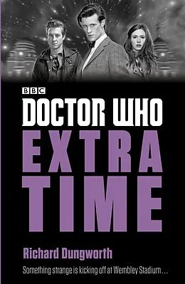 E-Book (epub) Doctor Who: Extra Time von Richard Dungworth