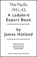 E-Book (epub) Pacific War 1941-1943 von James Holland