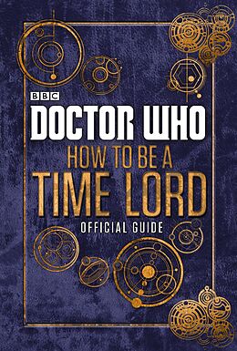 eBook (epub) Doctor Who: How to be a Time Lord - The Official Guide de Unknown