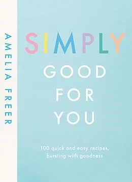 E-Book (epub) Simply Good For You von Amelia Freer