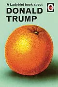 E-Book (epub) A Ladybird Book About Donald Trump von Jason Hazeley, Joel Morris