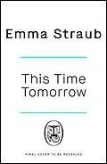 E-Book (epub) This Time Tomorrow von Emma Straub