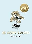 Livre Relié Be More Bonsai de Mark Akins