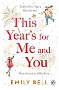 E-Book (epub) This Year's For Me and You von Emily Bell