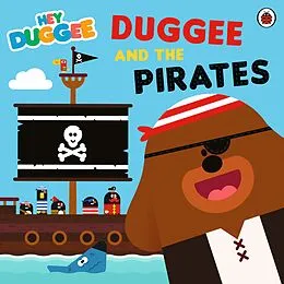 E-Book (epub) Hey Duggee: Duggee and the Pirates von Hey Duggee