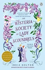 Kartonierter Einband The Wisteria Society of Lady Scoundrels von India Holton