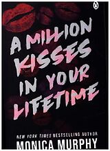 Couverture cartonnée A Million Kisses In Your Lifetime de Monica Murphy