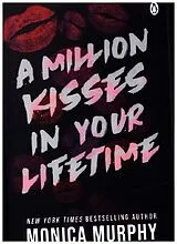 Kartonierter Einband A Million Kisses In Your Lifetime von Monica Murphy