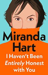 E-Book (epub) I Haven't Been Entirely Honest with You von Miranda Hart