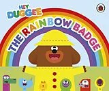 Pappband, unzerreissbar Hey Duggee: The Rainbow Badge von Hey Duggee