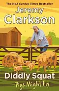 E-Book (epub) Diddly Squat: Pigs Might Fly von Jeremy Clarkson
