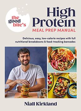 eBook (epub) The Good Bite's High Protein Meal Prep Manual de Niall Kirkland, The Good Bite