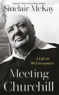 E-Book (epub) Meeting Churchill von Sinclair McKay