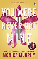 Kartonierter Einband You Were Never Not Mine von Monica Murphy