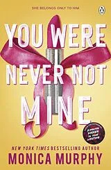Kartonierter Einband You Were Never Not Mine von Monica Murphy